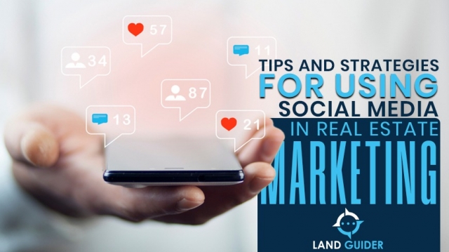 Tips and strategies for using social media in real estate marketing
